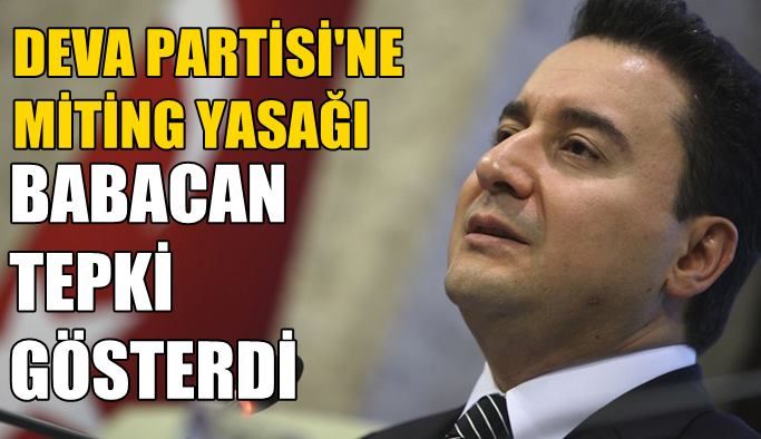 Deva Partisine miting yasağı!