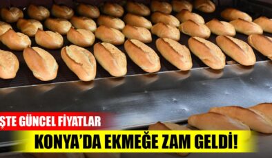 Konya’da ekmeğe zam geldi!