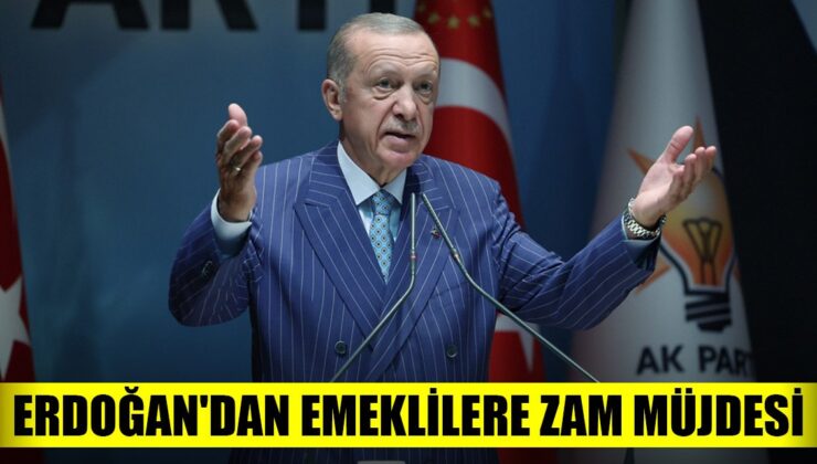 Erdoğan’dan emeklilere zam müjdesi!