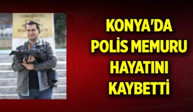 KONYA EMNİYETİ’NİN ACI KAYBI: İLYAS ŞEKERCİ DUALARLA UĞURLANDI!