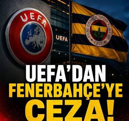 UEFA’dan Fenerbahçe’ye Dev Finansal Şok: Kadro Maliyeti İhlaline 7 Milyon Euro Ceza!